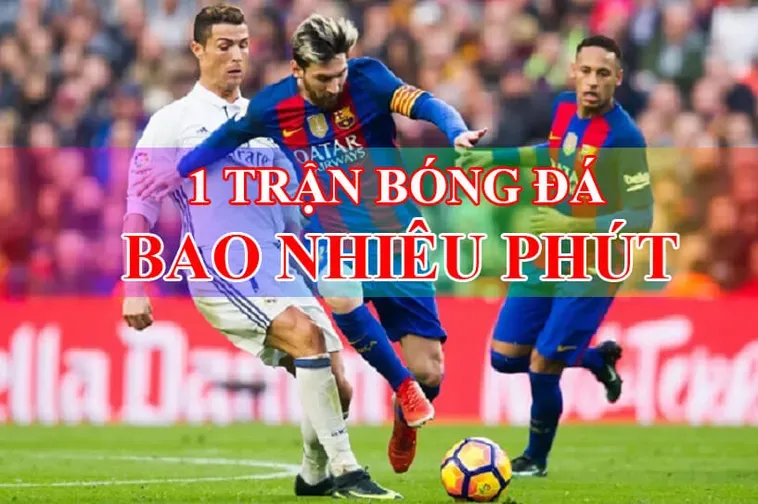 Thời Gian Trận Đấu Bóng Đá Quy Định Chuẩn Và Cách Tính Bù Giờ Chính Xác